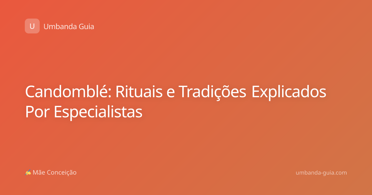 Candomblé: Rituais e Tradições Explicados Por Especialistas