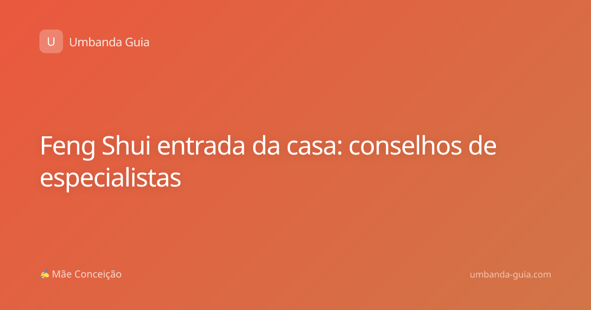 Feng Shui entrada da casa: conselhos de especialistas