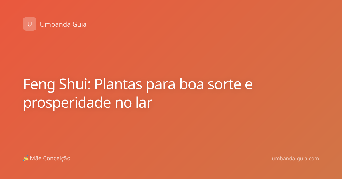 Feng Shui: Plantas para boa sorte e prosperidade no lar