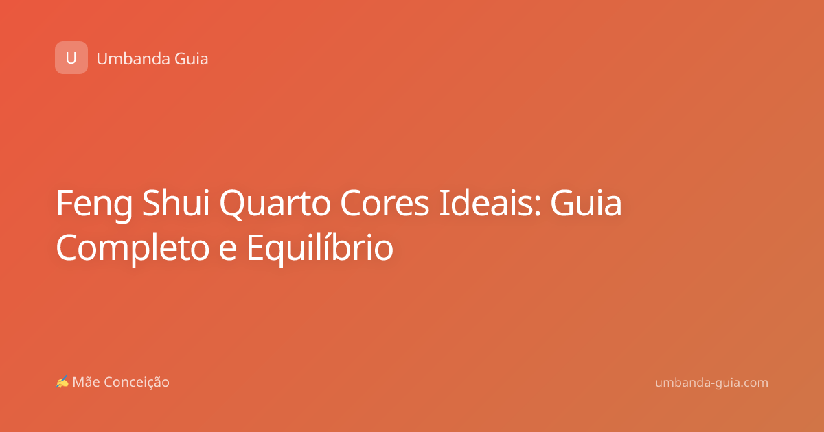 Feng Shui Quarto Cores Ideais: Guia Completo e Equilíbrio
