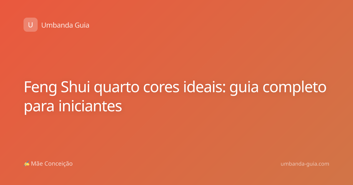Feng Shui quarto cores ideais: guia completo para iniciantes