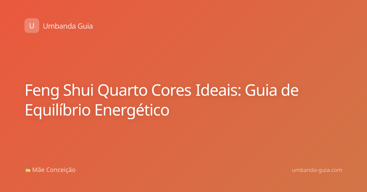 Feng Shui Quarto Cores Ideais: Guia de Equilíbrio Energético