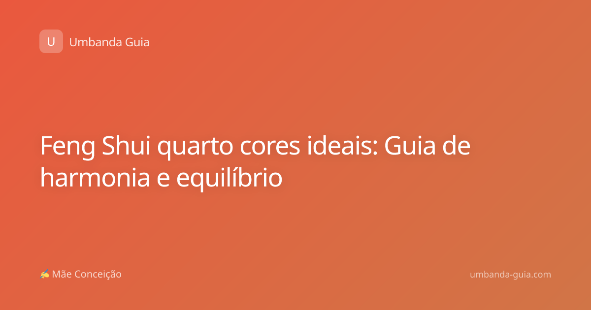 Feng Shui quarto cores ideais: Guia de harmonia e equilíbrio