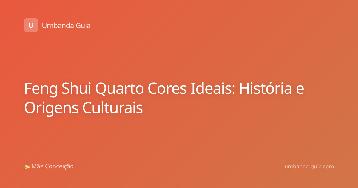 Feng Shui Quarto Cores Ideais: História e Origens Culturais