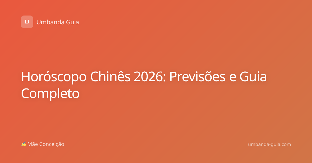 Horóscopo Chinês 2026: Previsões e Guia Completo