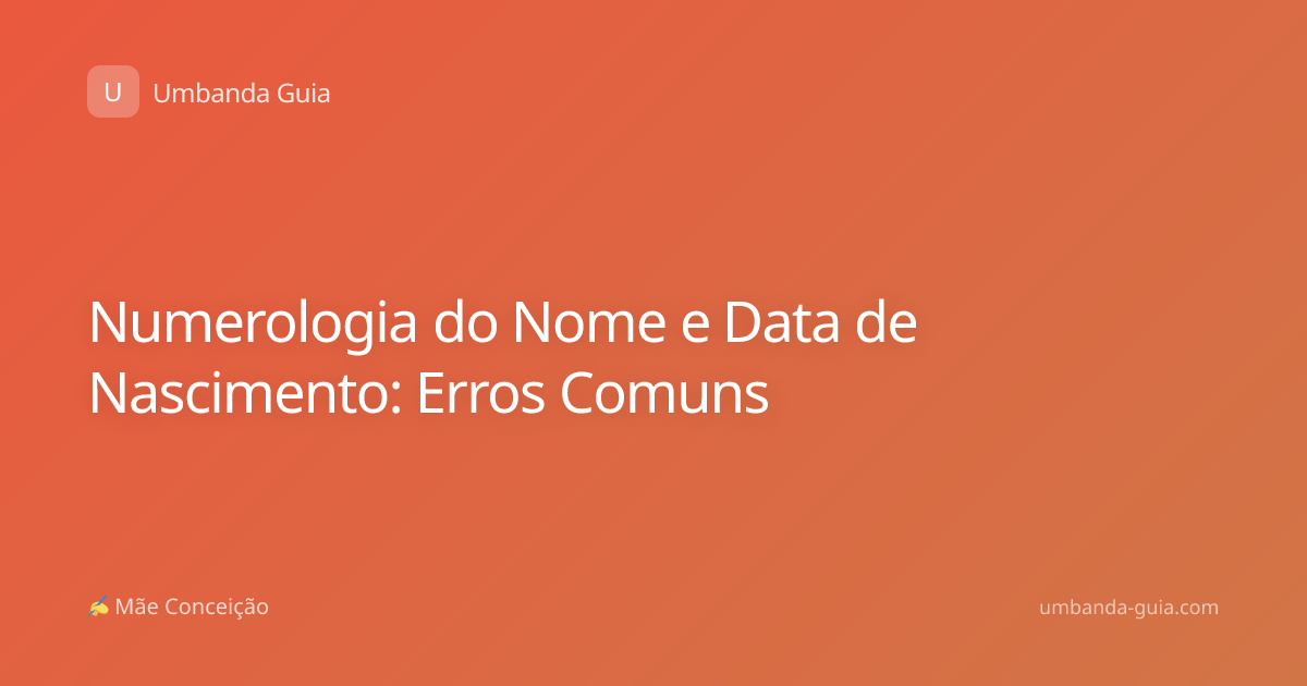 Numerologia do Nome e Data de Nascimento: Erros Comuns