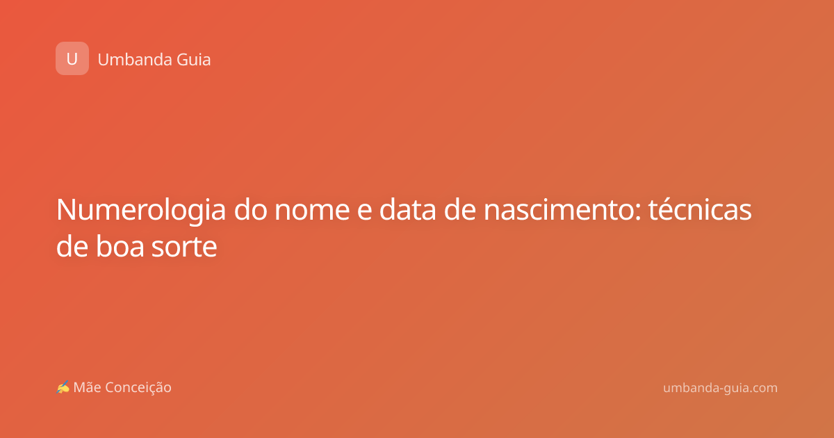 Numerologia do nome e data de nascimento: técnicas de boa sorte