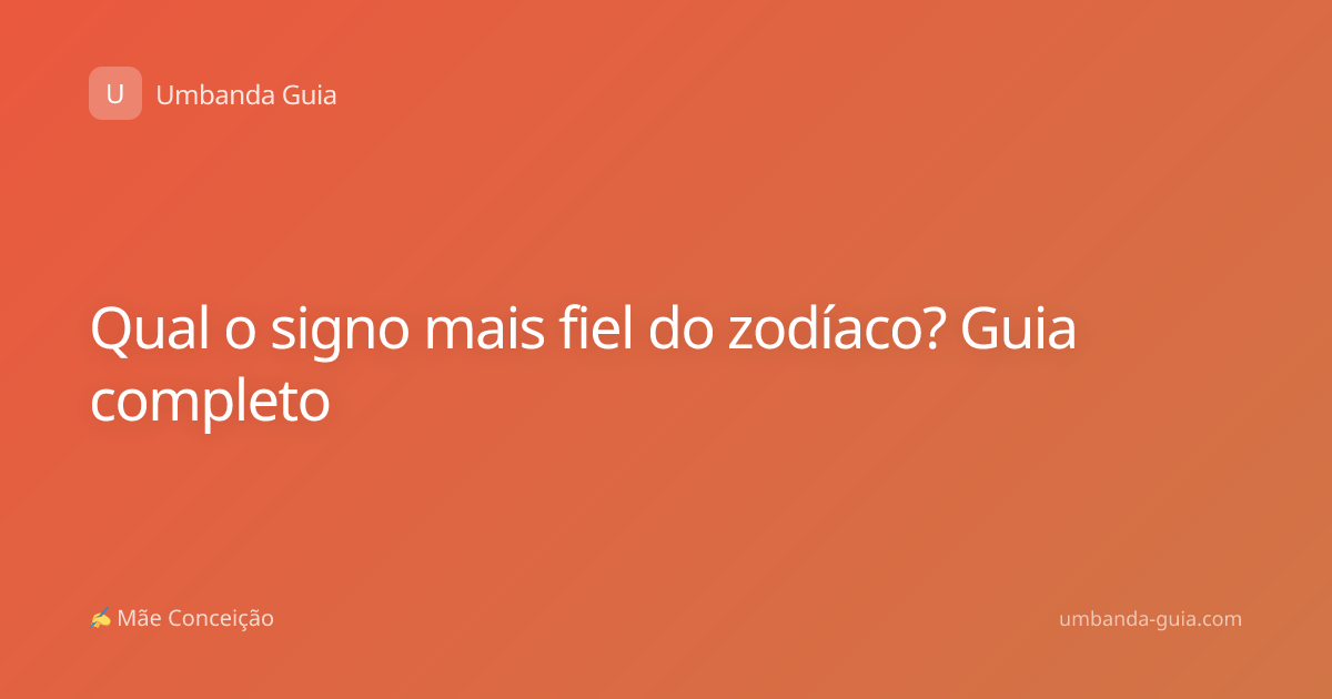 Qual o signo mais fiel do zodíaco? Guia completo