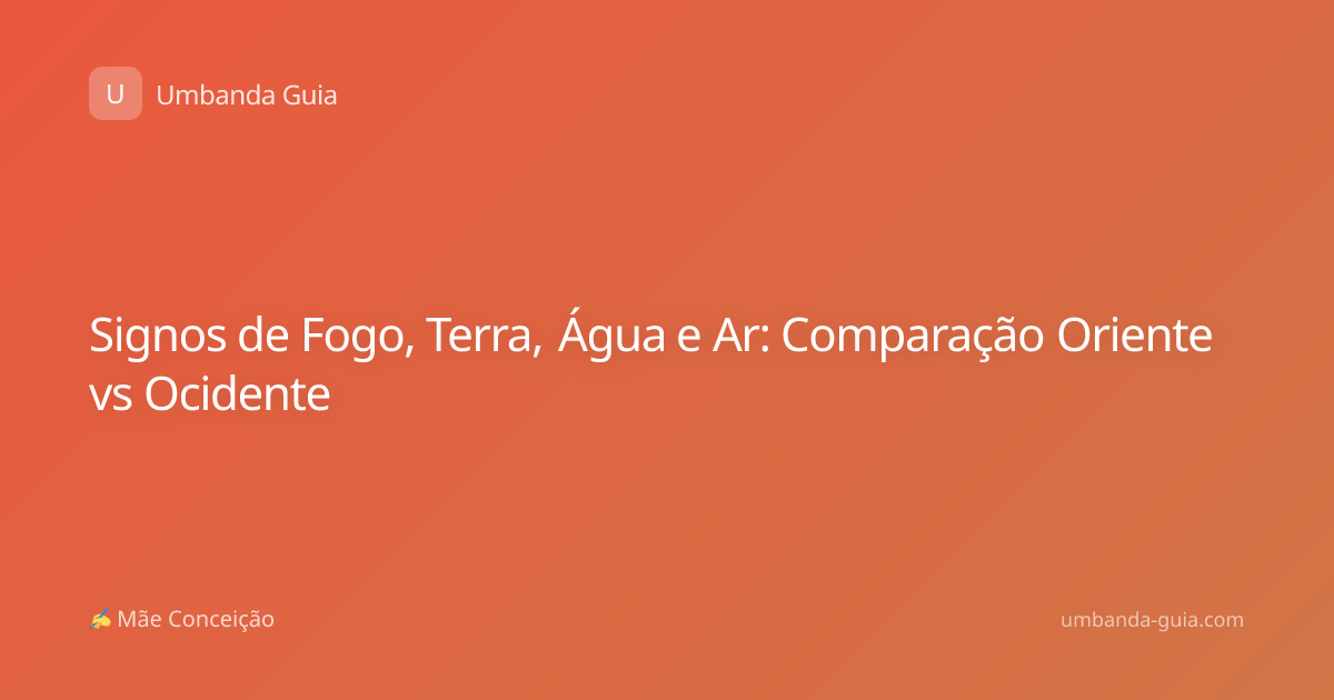 Signos de Fogo, Terra, Água e Ar: Comparação Oriente vs Ocidente