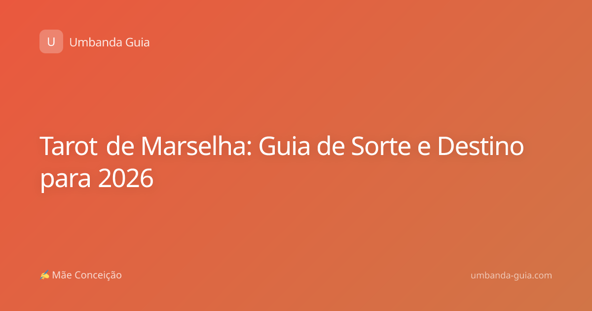 Tarot de Marselha: Guia de Sorte e Destino para 2026