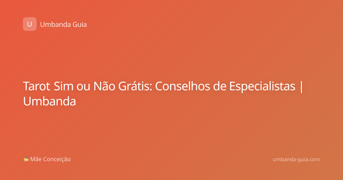 Tarot Sim ou Não Grátis: Conselhos de Especialistas | Umbanda